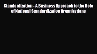 [PDF] Standardization - A Business Approach to the Role of National Standardization Organizations
