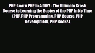 [PDF] PHP: Learn PHP In A DAY! - The Ultimate Crash Course to Learning the Basics of the PHP