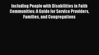Read Including People with Disabilities in Faith Communities: A Guide for Service Providers