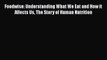 Read Foodwise: Understanding What We Eat and How it Affects Us The Story of Human Nutrition