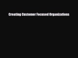 [PDF] Creating Customer Focused Organizations Read Online