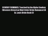 Read COWBOY ROMANCE: Touched by the Alpha Cowboy (Western Historical Mail Order Bride Romance)