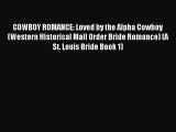 Read COWBOY ROMANCE: Loved by the Alpha Cowboy (Western Historical Mail Order Bride Romance)