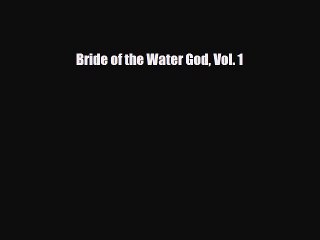 [Download] Bride of the Water God Vol. 1 [Download] Full Ebook