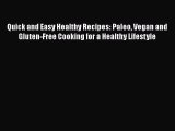 [PDF] Quick and Easy Healthy Recipes: Paleo Vegan and Gluten-Free Cooking for a Healthy Lifestyle