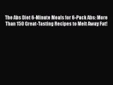 Download The Abs Diet 6-Minute Meals for 6-Pack Abs: More Than 150 Great-Tasting Recipes to