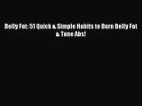 Download Belly Fat: 51 Quick & Simple Habits to Burn Belly Fat & Tone Abs! PDF Online