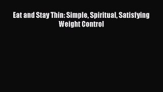 Read Eat and Stay Thin: Simple Spiritual Satisfying Weight Control Ebook Free