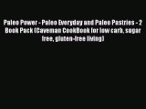 Read Paleo Power - Paleo Everyday and Paleo Pastries - 2 Book Pack (Caveman CookBook for low