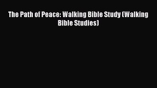 Read The Path of Peace: Walking Bible Study (Walking Bible Studies) Ebook Free