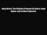 [PDF] Jump Attack: The Ultimate Program On How to Jump Higher and be More Explosive [Read]