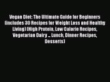 Read Vegan Diet: The Ultimate Guide for Beginners (includes 30 Recipes for Weight Loss and