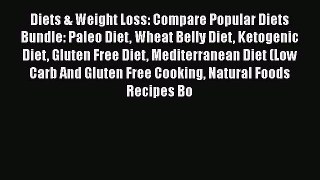 Read Diets & Weight Loss: Compare Popular Diets Bundle: Paleo Diet Wheat Belly Diet Ketogenic