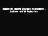 [PDF] The Essential Guide to Knowledge Management: E-Business and CRM Applications Download