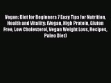 Read Vegan: Diet for Beginners 7 Easy Tips for Nutrition Health and Vitality: (Vegan High Protein