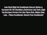 [PDF] Low Carb High Fat Cookbook: Bacon Butter & Coconut Oil-101 Healthy & Delicious Low Carb