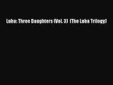 Download Luba: Three Daughters (Vol. 3)  (The Luba Trilogy) [PDF] Full Ebook