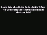 [PDF] How to Write a Non-Fiction Kindle eBook in 15 Days: Your Step-by-Step Guide to Writing