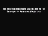 Download The Thin Commandments Diet: The Ten No-Fail Strategies for Permanent Weight Loss Ebook