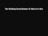 PDF The Walking Dead Volume 19: March to War [Download] Full Ebook