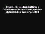 Read Different . . . Not Less: Inspiring Stories of Achievement and Successful Employment from