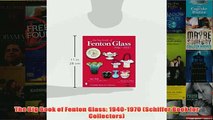 Download PDF  The Big Book of Fenton Glass 19401970 Schiffer Book for Collectors FULL FREE