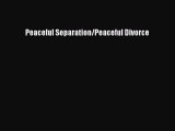PDF Peaceful Separation/Peaceful Divorce  EBook