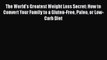 [PDF] The World's Greatest Weight Loss Secret: How to Convert Your Family to a Gluten-Free