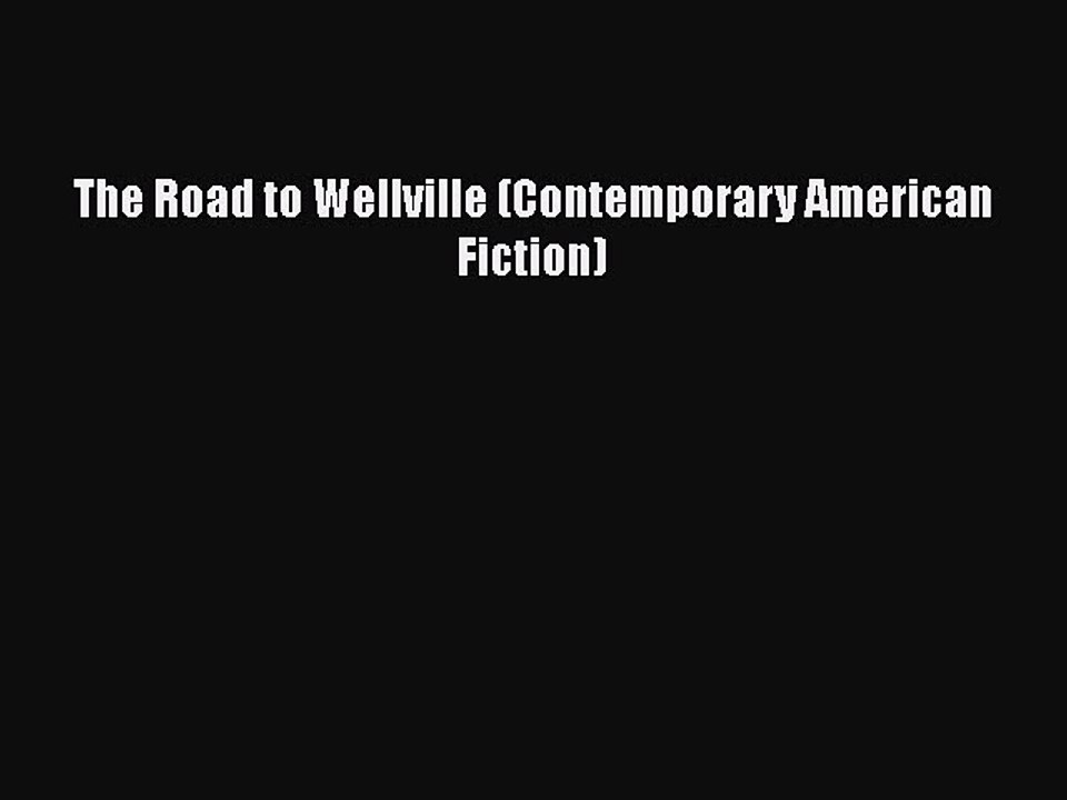 Read The Road to Wellville (Contemporary American Fiction) Ebook Free