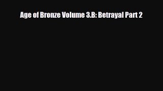 [Download] Age of Bronze Volume 3.B: Betrayal Part 2 [Download] Full Ebook