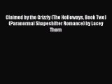 Download Claimed by the Grizzly (The Holloways Book Two) (Paranormal Shapeshifter Romance)