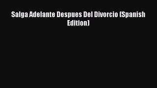 Read Salga Adelante Despues Del Divorcio (Spanish Edition) Ebook Free