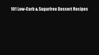 [PDF] 101 Low-Carb & Sugarfree Dessert Recipes [Read] Online