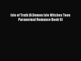 Read Isle of Truth (A Demon Isle Witches Teen Paranormal Romance Book 9) Ebook Free