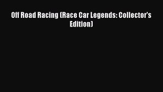 Download Off Road Racing (Race Car Legends: Collector's Edition) PDF Free