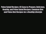Read Paleo Salad Recipes: 45 Easy-to-Prepare Delicious Healthy and Paleo Salad Recipes: Caveman