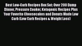 Read Best Low-Carb Recipes Box Set: Over 200 Dump Dinner Pressure Cooker Ketogenic Recipes