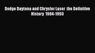 PDF Dodge Daytona and Chrysler Laser  the Definitive History  1984-1993 Ebook