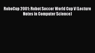 Download RoboCup 2001: Robot Soccer World Cup V (Lecture Notes in Computer Science) Free Books