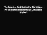 Read The Complete Beck Diet for Life: The 5-Stage Program for Permanent Weight Loss (eBook