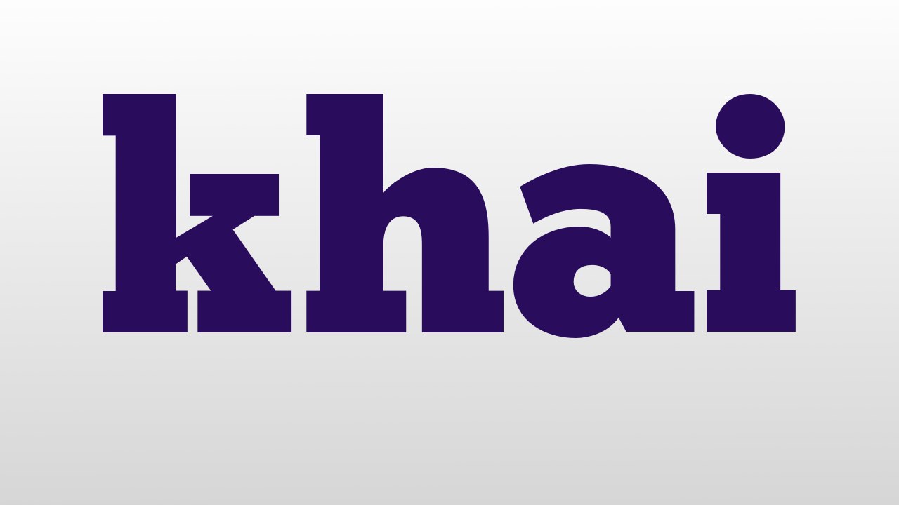 khai meaning and pronunciation