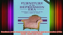 Download PDF  Furniture of the Depression Era Furniture and Accessories of the 1920s 1930s and 1940s FULL FREE