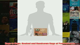 Download PDF  Rags to Rugs Hooked and Handsewn Rugs of Pennsylvania FULL FREE
