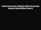 Read Favorite Obsession: A Multiple Shifter Paranormal Romance (Royal Shifters Book 3) PDF