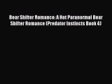 Read Bear Shifter Romance: A Hot Paranormal Bear Shifter Romance (Predator Instincts Book 4)