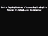 PDF Pocket Tagalog Dictionary: Tagalog-English English-Tagalog (Periplus Pocket Dictionaries)