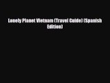 PDF Lonely Planet Vietnam (Travel Guide) (Spanish Edition) Read Online