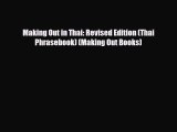 Download Making Out in Thai: Revised Edition (Thai Phrasebook) (Making Out Books) PDF Book