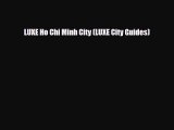 PDF LUXE Ho Chi Minh City (LUXE City Guides) Ebook