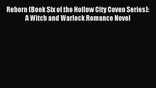 Read Reborn (Book Six of the Hollow City Coven Series): A Witch and Warlock Romance Novel PDF